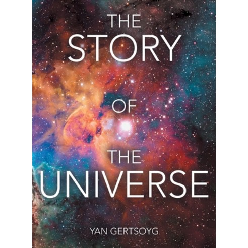 (영문도서) The Story of the Universe Hardcover, Archway Publishing, English, 9781665752282