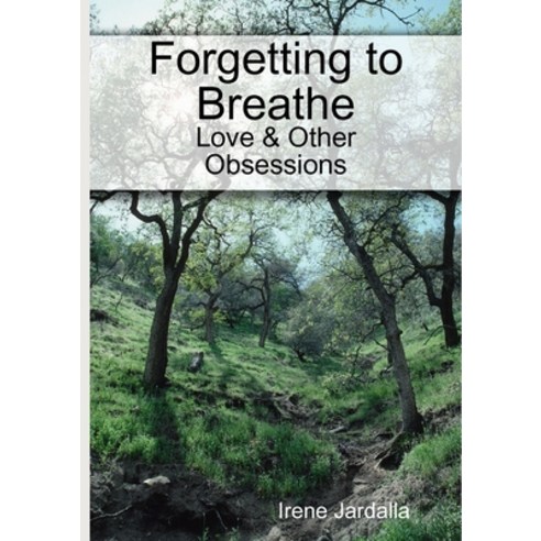 (영문도서) Forgetting to Breathe - Love & Other Obsessions Paperback, Lulu.com, English, 9781409239260