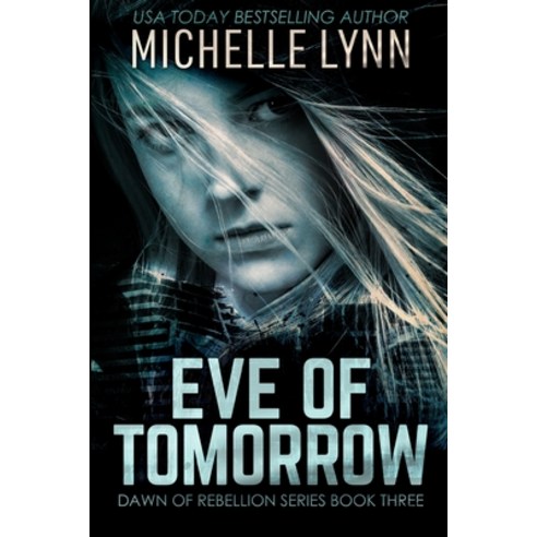 Eve of Tomorrow: Large Print Edition Paperback, Blurb, English, 9781034784722