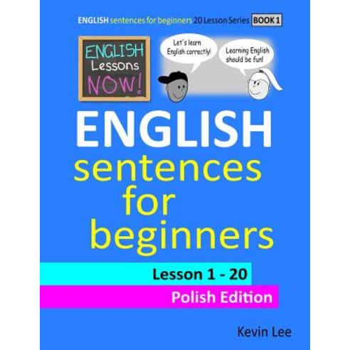 English Lessons Now! English Sentences For Beginners Lesson 1 - 20 Polish Edition Paperback, Independently Published, 9781794003927