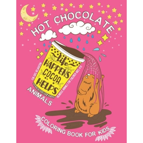 Hot Chocolate Animal Coloring Book for Kids Ages 4-8: A Fun Animal Activity Book with Cute Animals R... Paperback, Independently Published
