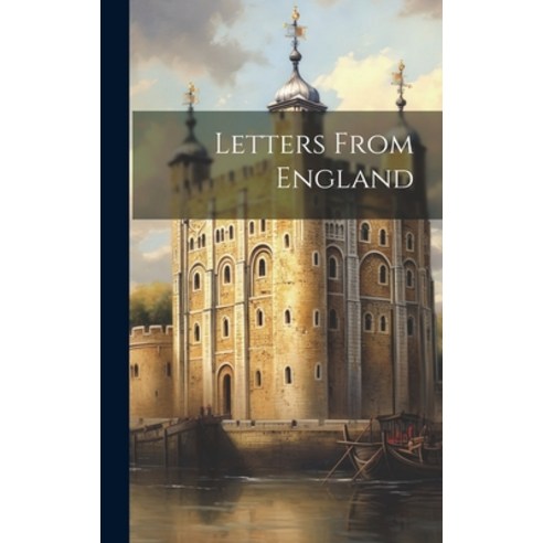 (영문도서) Letters From England Hardcover, Legare Street Press, English, 9781019393574