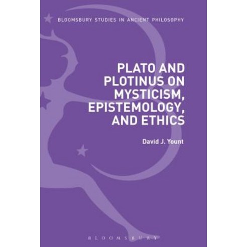 Plato and Plotinus on Mysticism Epistemology and Ethics Paperback, Bloomsbury Academic, English, 9781350082182