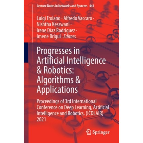 (영문도서) Progresses in Artificial Intelligence & Robotics: Algorithms & Applications: Proceedings of 3... Paperback, Springer, English, 9783030985301