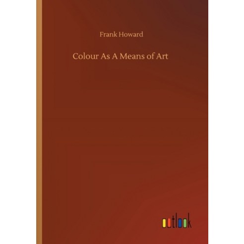 Colour As A Means of Art Paperback, Outlook Verlag
