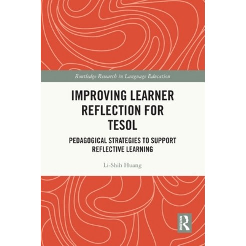 (영문도서) Improving Learner Reflection for TESOL: Pedagogical Strategies to Support Reflective Learning Paperback, Routledge, English, 9781032016771