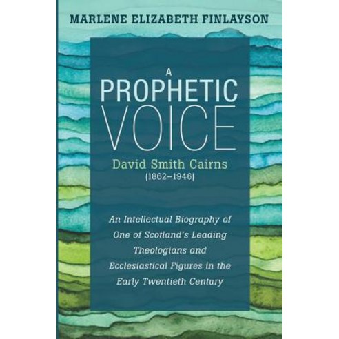 A Prophetic Voice-David Smith Cairns (1862-1946) Paperback, Pickwick Publications