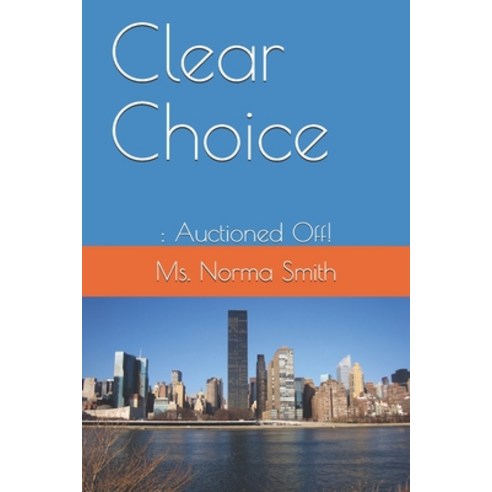 Clear Choice: : Auctioned Off! Paperback, Independently Published, English, 9798744256081