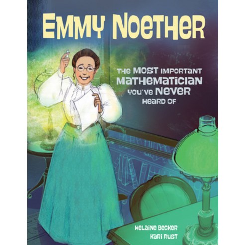 Emmy Noether: The Most Important Mathematician You''ve Never Heard of Hardcover, Kids Can Press
