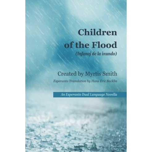 (영문도서) Children of the Flood: An Esperanto Dual Language Novella Paperback, Kylan Verde Books LLC, English, 9798985682038