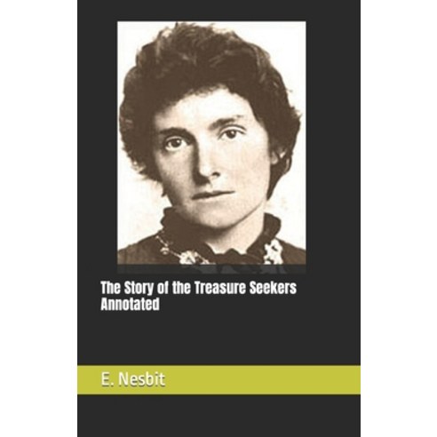 (영문도서) The Story of the Treasure Seekers Annotated Paperback, Independently Published, English, 9798461673772
