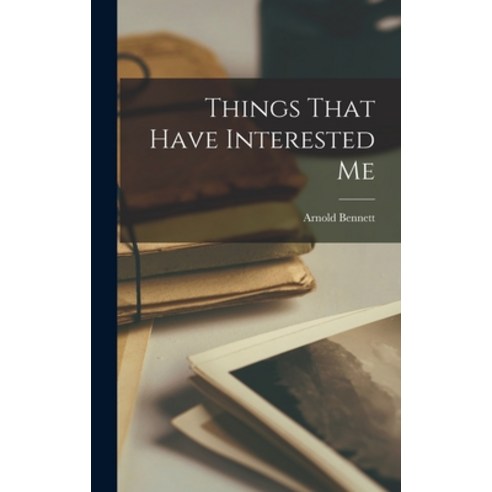 (영문도서) Things That Have Interested Me Hardcover, Legare Street Press, English, 9781016381277
