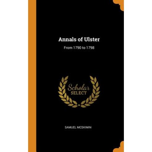 (영문도서) Annals of Ulster: From 1790 to 1798 Hardcover, Franklin Classics, English, 9780342180226