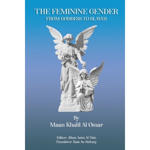 (영문도서) The Feminine Gender from Goddess to Slaves Paperback, K As-Sultany, English, 9781915424419