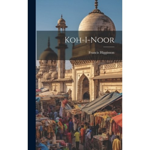 (영문도서) Koh-i-noor Hardcover, Legare Street Press, English, 9781020476372