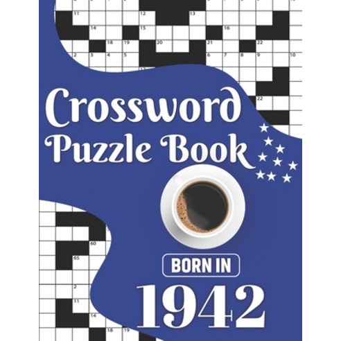Crossword Puzzle Book: Born In 1942: Challenging 80 Large Print Crossword Puzzles Book With Solution... Paperback, Independently Published, English, 9798704310693