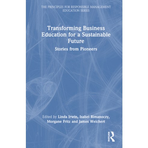 (영문도서) Transforming Business Education for a Sustainable Future: Stories from Pioneers Hardcover, Routledge, English, 9781032601472
