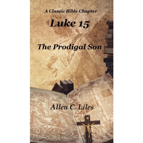 (영문도서) Luke 15: The Prodigal Son Hardcover, Positive Imaging, LLC, English, 9781951776701