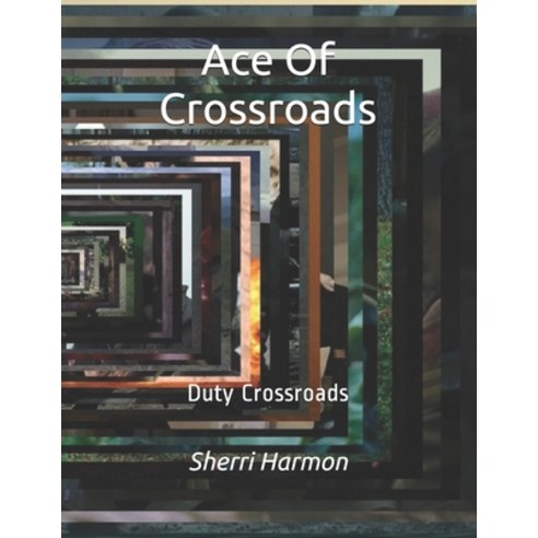 Ace Of Crossroads: Duty Crossroads Paperback, Independently Published, English, 9781673780055
