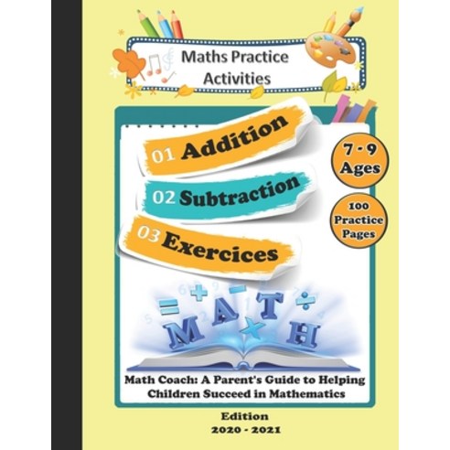 Maths Practice Activities: Addition Subtraction Exercices; Math Coach: A Parent''s Guide to Helping C... Paperback, Independently Published
