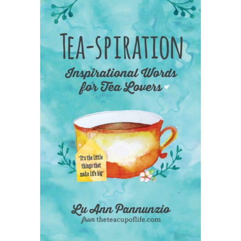 (영문도서) Tea-spiration: Inspirational Words for Tea Lovers Paperback, Mango, English, 9781633532953