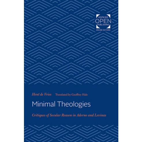 Minimal Theologies: Critiques of Secular Reason in Adorno and Levinas Paperback, Johns Hopkins University Press