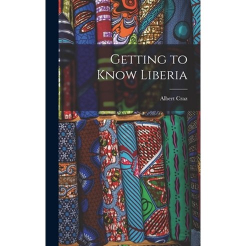 (영문도서) Getting to Know Liberia Hardcover, Hassell Street Press, English, 9781013481536