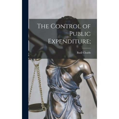 (영문도서) The Control of Public Expenditure; Hardcover, Hassell Street Press, English, 9781013482236