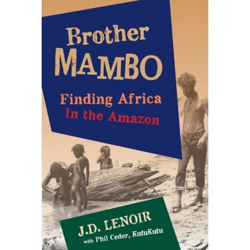 (영문도서) Brother Mambo: Finding Africa in the Amazon Paperback, Black Rose Writing, English, 9781684338771