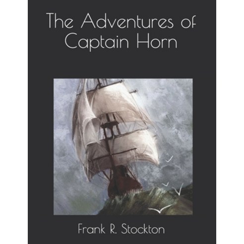 The Adventures of Captain Horn Paperback, Independently Published, English, 9798722835123