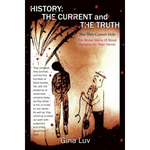 (영문도서) History: The Current and the Truth: This They Cannot Hide Paperback, Outskirts Press, English, 9781977261106