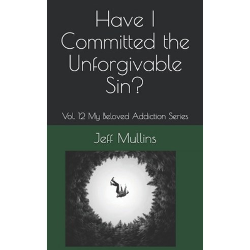 (영문도서) Have I Committed the Unforgivable Sin? Paperback, Independently Published, English, 9781088570906