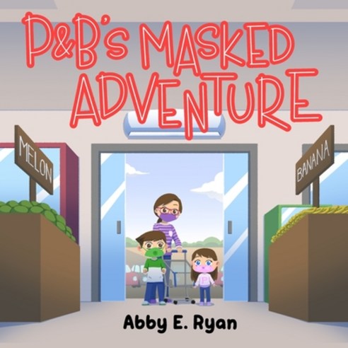 P&B''s Masked Adventure Paperback, Independently Published, English, 9798711317364