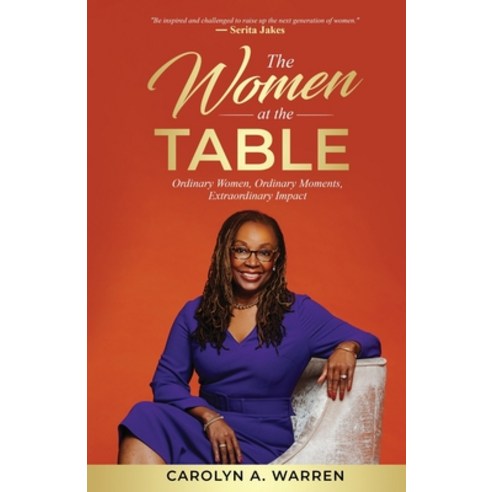 (영문도서) The Women at the Table: Ordinary Women Ordinary Moments Extraordinary Impact Paperback, Author Academy Elite, English, 9781647465933