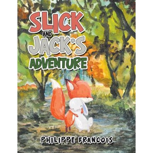 (영문도서) Slick and Jack''S Adventure Paperback, Xlibris Us, English, 9781984516510