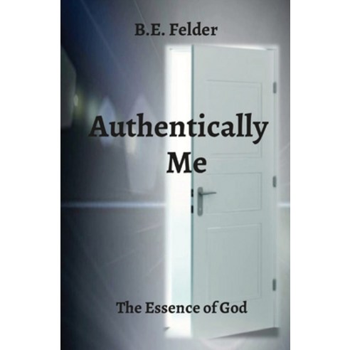 (영문도서) Authentically Me: The Essence of God Paperback, Soul 7 Publishing, English, 9780578729060