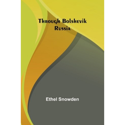 (영문도서) Through Bolshevik Russia Paperback, Alpha Edition, English, 9789357938396
