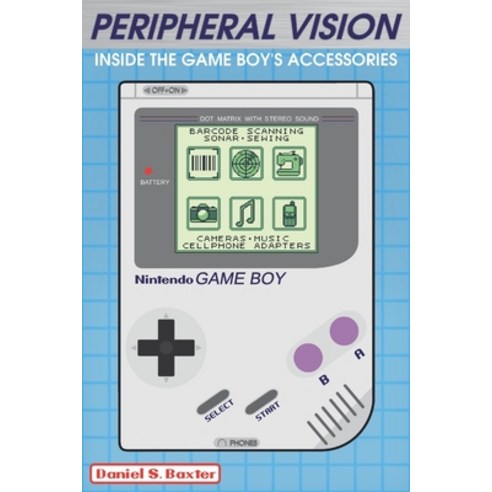(영문도서) Peripheral Vision: Inside the Game Boy''s Accessories & Add-ons Paperback, Independently Published, English, 9798374167351