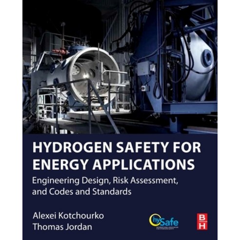 (영문도서) Hydrogen Safety for Energy Applications: Engineering Design Risk Assessment and Codes and S... Paperback, Butterworth-Heinemann, English, 9780128204924