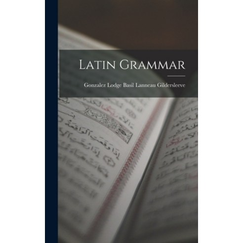 (영문도서) Latin Grammar Hardcover, Legare Street Press, English, 9781015685413