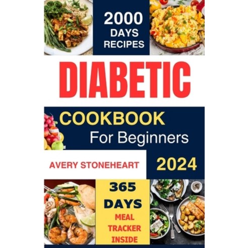 (영문도서) Diabetic Diet Cookbook for Beginners 2024: 2000 Days of Easy Healthy & Delicious Recipes: Lo... Paperback, Independently Published, English, 9798880153374