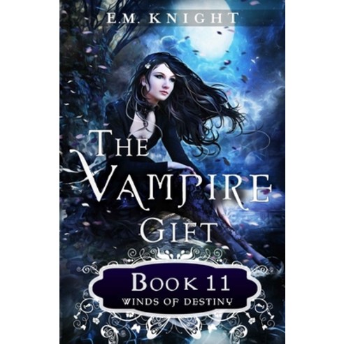 The Vampire Gift 11: Winds of Destiny Paperback, Independently Published