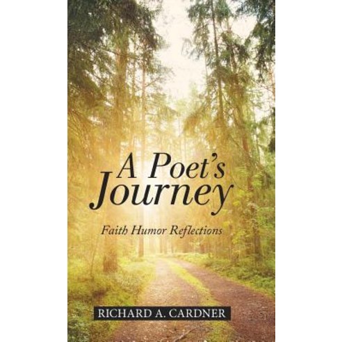 A Poet''s Journey: Faith Humor Reflections Hardcover, WestBow Press, English, 9781973654872
