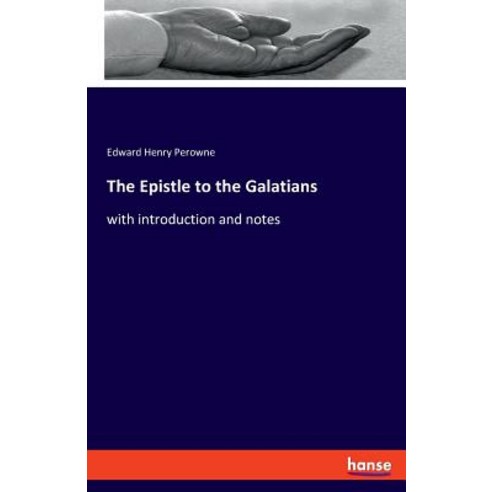 The Epistle to the Galatians: with introduction and notes Paperback, Hansebooks, English, 9783337728960