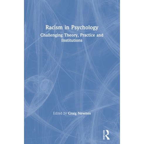(영문도서) Racism in Psychology: Challenging Theory Practice and Institutions Paperback, Routledge, English, 9780367635022
