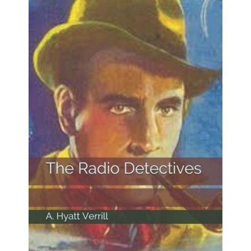 The Radio Detectives Paperback, Independently Published, English, 9798590554522