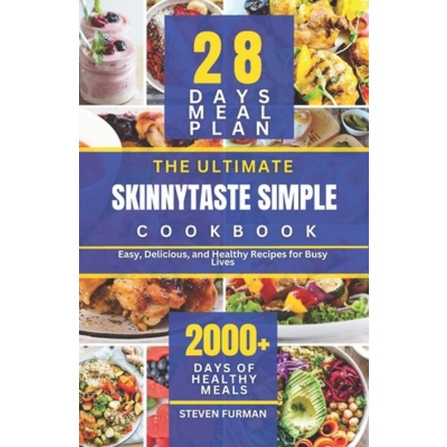 (영문도서) The Ultimate Skinnytaste Simple Cookbook: Easy Delicious and Healthy Recipes for Busy Lives Paperback, Independently Published, English, 9798873589333