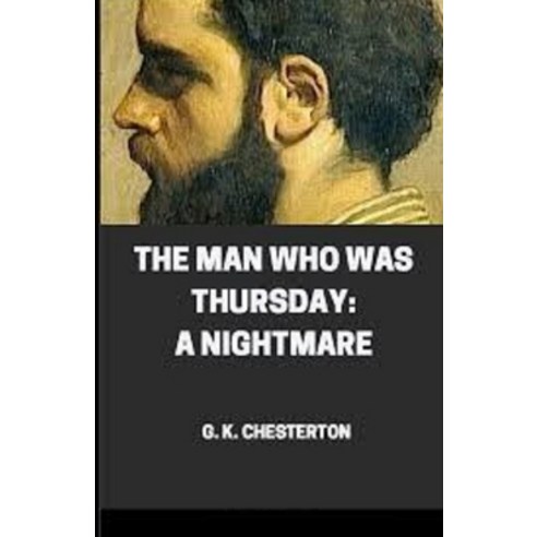 The Man Who Was Thursday: a Nightmare Illustrated Paperback, Independently Published