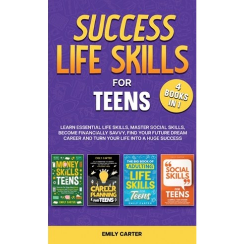 (영문도서) Success Life Skills for Teens: 4 Books in 1 - Learn Essential Life Skills Master Social Skil... Hardcover, Skillset Symphony Press, English, 9789529482726