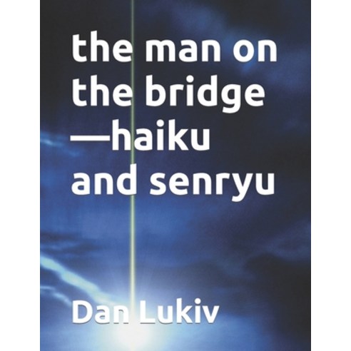 (영문도서) The man on the bridge-haiku and senryu Paperback, Independently Published, English, 9798415205790